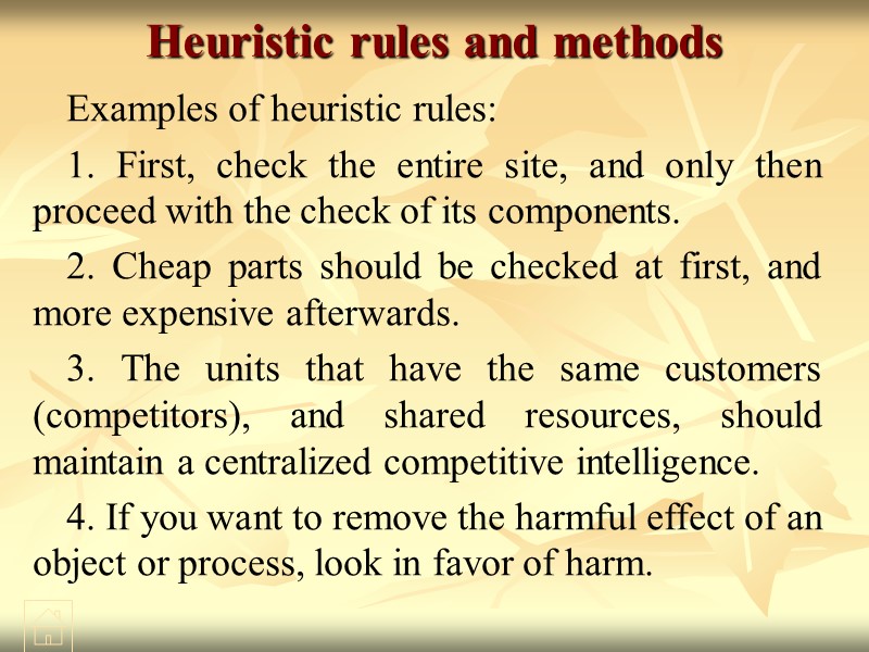 Heuristic rules and methods Examples of heuristic rules: 1. First, check the entire site,